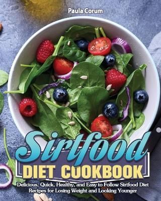 Sirtfood Diet Cookbook By Corum 9781649846501 (Paperback)