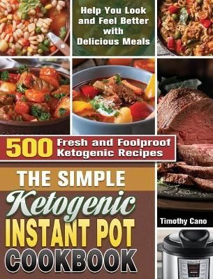 Simple Ketogenic Instant Pot Cookbook By Cano 9781649848031 (Hardback)