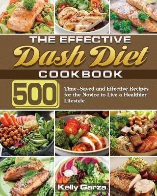Effective Dash Diet Cookbook By Garza 9781649848840 (Paperback)