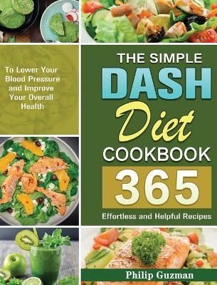 Simple Dash Diet Cookbook By Guzman 9781649848871 (Hardback)