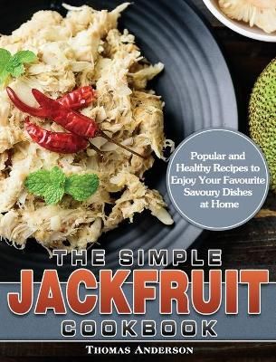 Simple Jackfruit Cookbook By Anderson 9781649849212 (Hardback)