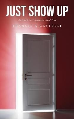 Just Show Up By Castelli 9781649904645 (Paperback)