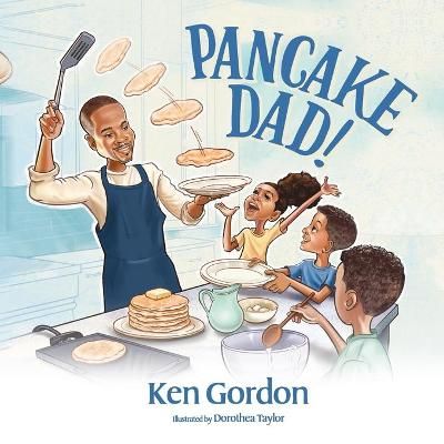 Pancake Dad! By Ken Gordon 9781649905918 (Paperback)