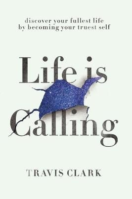 Life Is Calling By Clark 9781649907059 (Paperback)