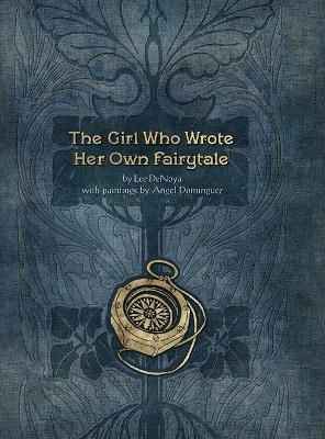 Girl Who Wrote Her Own Fairytale By Denoya 9781649907936 (Hardback)