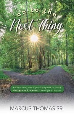 On to the Next thing By Marcus Thomas 9781649909138 (Paperback)