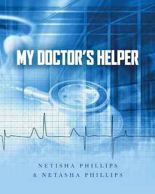 My Doctor's Helper By Phillips 9781649909343 (Paperback)