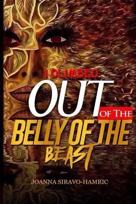 I Climbed Out of the Belly of the Beast 9781649996336 (Paperback)