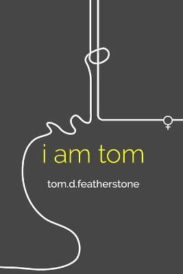 I am Tom By Featherstone 9781649999849 (Paperback)