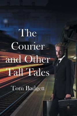 Courier and Other Tall Tales By Badgett 9781662456701 (Paperback)