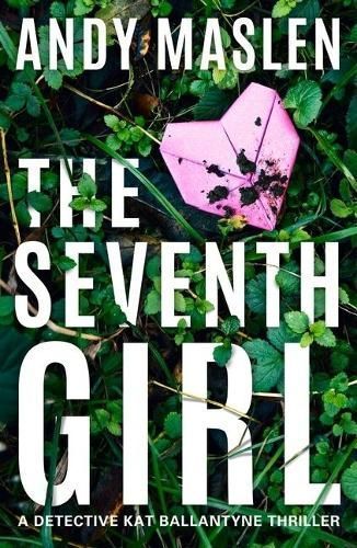 The Seventh Girl By Andy Maslen 9781662511011 (Paperback)