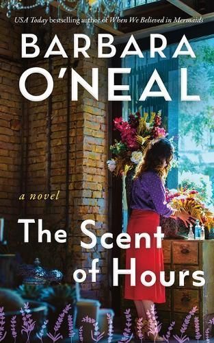 The Scent of Hours By Barbara O'Neal 9781662521379 (Paperback)