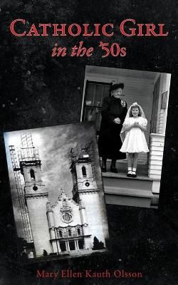 CATHOLIC GIRL IN THE '50s By Olsson 9781662808425 (Paperback)