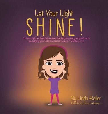 Let Your Light Shine! By Linda Roller 9781662812071 (Hardback)