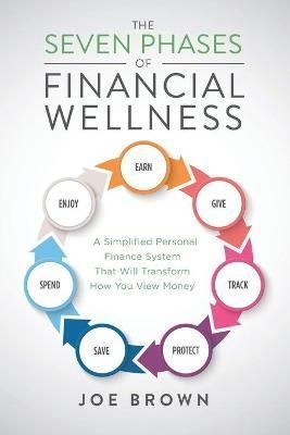 Seven Phases of Financial Wellness By Brown 9781662814631 (Paperback)