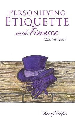 Personifying Etiquette with Finesse By Tillis 9781662846427