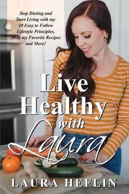 Live Healthy With Laura By Heflin 9781662901140 (Paperback)