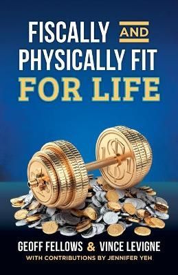 Fiscally And Physically Fit For Life By Fellows 9781662902000