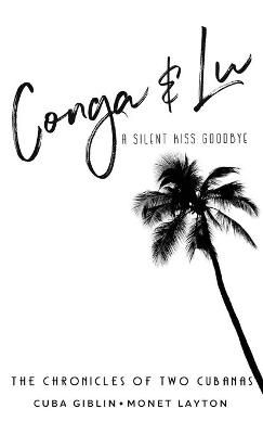 Conga & Lu: The Chronicles of Two Cubanas By Giblin, Cuba