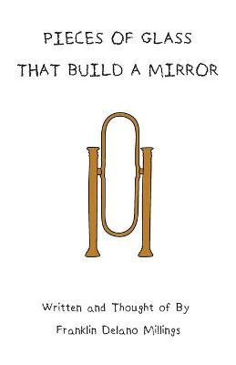 Pieces Of Glass That Build A Mirror By Millings 9781662906787