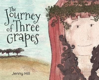 Journey of Three Grapes By Jenny Hill 9781662909955 (Hardback)
