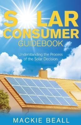 Solar Consumer Guidebook By MacKie Beall 9781662929533 (Paperback)