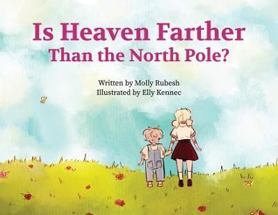 Is Heaven Farther Than the North Pole? By Rubesh 9781662931727