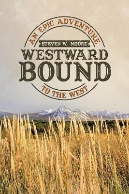 Westward Bound By Moore 9781663204059 (Paperback)