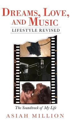 Dreams, Love, and Music Lifestyle Revised By Million 9781663207616