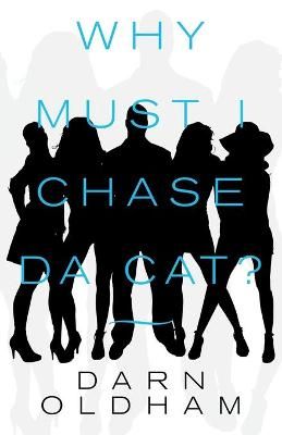 Why Must I Chase Da Cat? By Oldham 9781663211385 (Paperback)