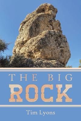 The Big Rock By Tim Lyons 9781663235213 (Paperback)