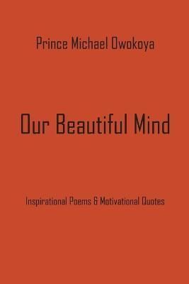 Our Beautiful Mind By Prince Michael Owokoya 9781663235794 (Paperback)