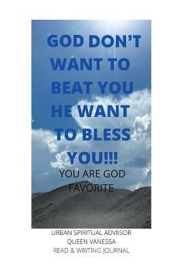 God Don't Want to Beat You He Want to Bless You!!! By Banks