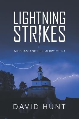 Lightning Strikes: Merriam and Her Merry Men 1 By Hunt, David