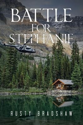 Battle for Stephanie By Rusty Bradshaw 9781663250315 (Paperback)