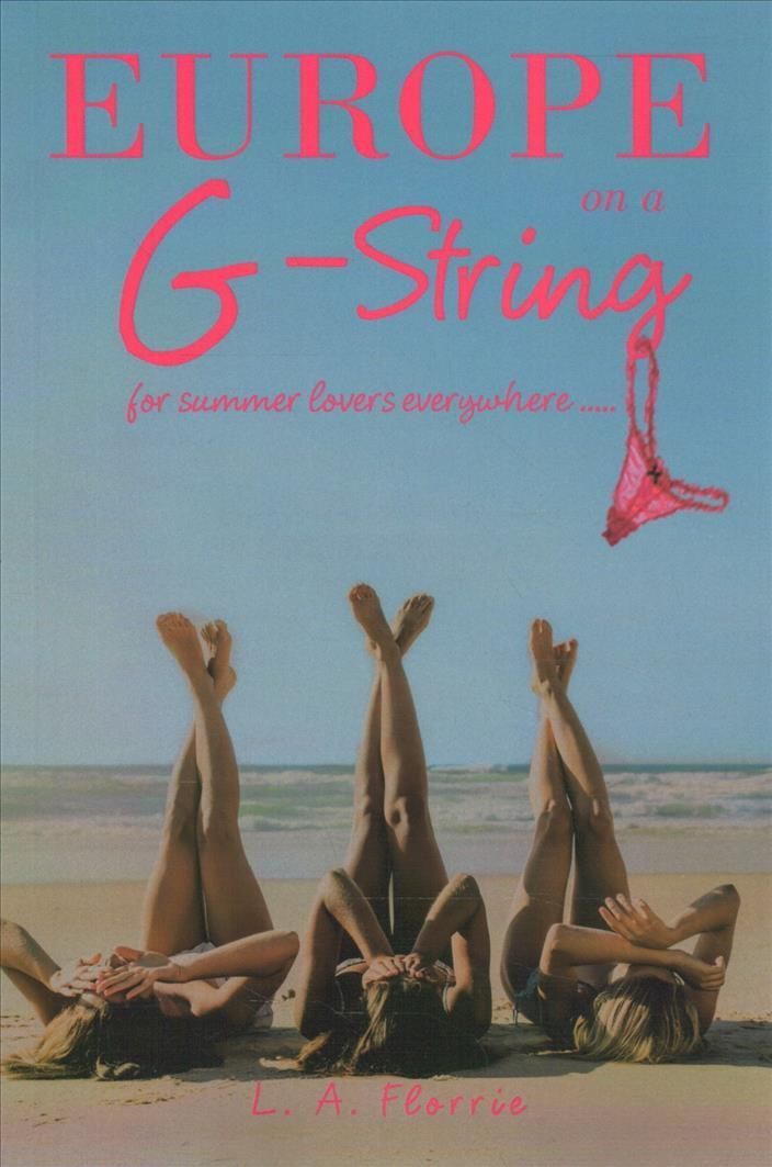 Europe on a G-String By Florrie 9781664103962 (Paperback)