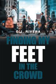 Finding My Feet in the Crowd By Rivera 9781664109100 (Hardback)