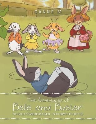 The Adventures of Belle and Buster: The Ballet Dancing Bunnies - with Some Hip-Hop Too