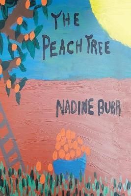 The Peach Tree By Nadine Burr 9781664125100 (Paperback)