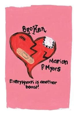 Broken By Marion P Myers 9781664127647 (Paperback)
