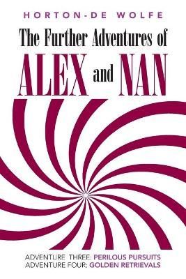 Further Adventures of Alex and Nan By Horton - de Wolfe 9781664131477
