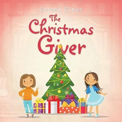 The Christmas Giver By Corena Elmer 9781664135345 (Paperback)