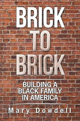 Brick to Brick By Dowdell 9781664138308 (Paperback)