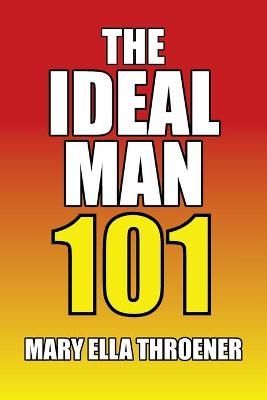 Ideal Man 101 By Throener 9781664141162 (Paperback)