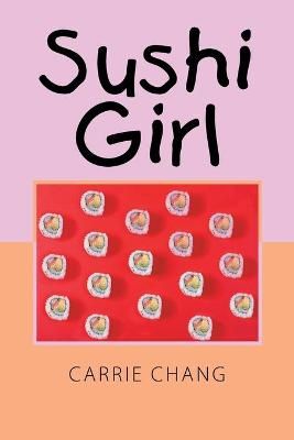 Sushi Girl By Chang 9781664141834 (Paperback)