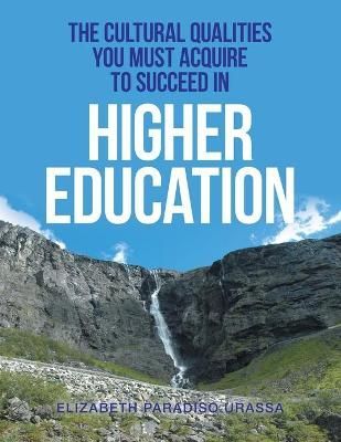 Cultural Qualities YOU must Acquire to Succeed in Higher Education