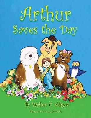 Arthur Saves the Day By Kilgus 9781664149755 (Paperback)