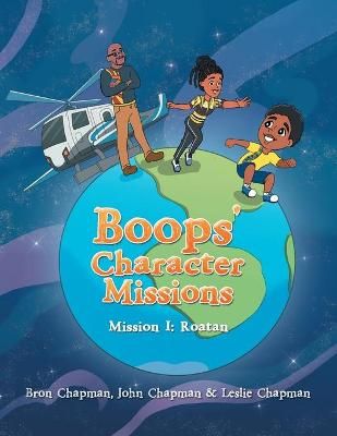 Boops' Character Missions By Leslie Chapman 9781664150812 (Paperback)