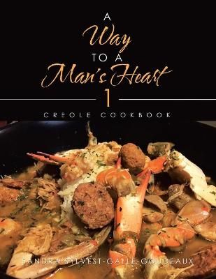 Way to a Man's Heart 1 By Sylvest-Galle-Goudeaux 9781664156340