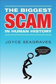The Biggest Scam in Human History By Seagraves, Joyce 9781664159365